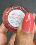 Always In My Heart - Brain Tumor Awareness charity polish